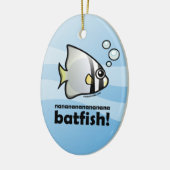 nanananananana Batfish! Keramik Ornament (Links)