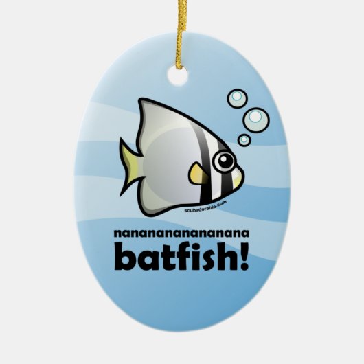 nanananananana Batfish! Keramik Ornament (Vorne)