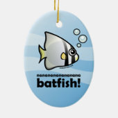 nanananananana Batfish! Keramik Ornament (Hinten)