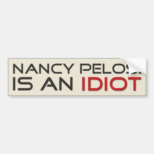 Nancy Pelosi ist ein Idiot Autoaufkleber (Vorne)