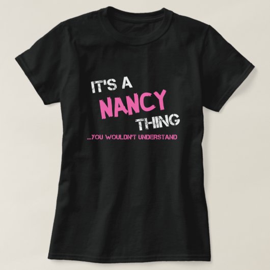 Nancy, was man T - Shirt nicht verstehen würde (Design vorne)