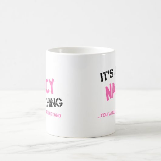 Nancy, was man T - Shirt nicht verstehen würde Kaffeetasse (Mittel)