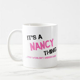 Nancy, was man T - Shirt nicht verstehen würde Kaffeetasse