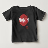 Nani! What Funny Japanese Anime Baby T-shirt (Vorderseite)