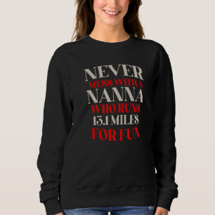 Nanna, die Halbmarathon läuft Redewendungen Runne Sweatshirt
