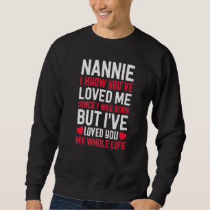Nannie Sie haben mich geliebt, seit ich Geboren Om Sweatshirt