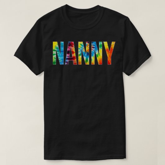 Nanny Appreciation Day Tie Dye For Women For Work T-Shirt (Design vorne)