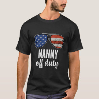 Nanny Off Duty American Flag Sonnenbrille T-Shirt