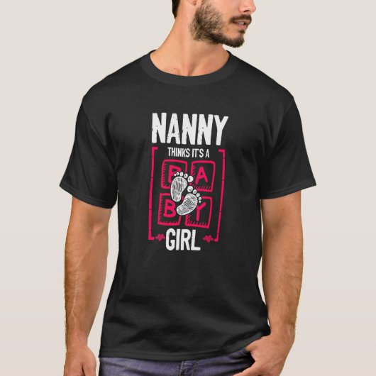 Nanny Thinks It's a Girl Gender Reveal  Baby Showe T-Shirt (Vorderseite)