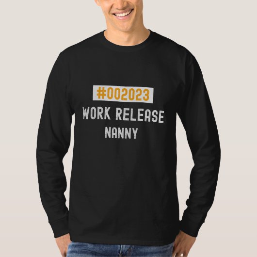 Nanny work release 2023 retired or retiring T-Shirt (Vorderseite)