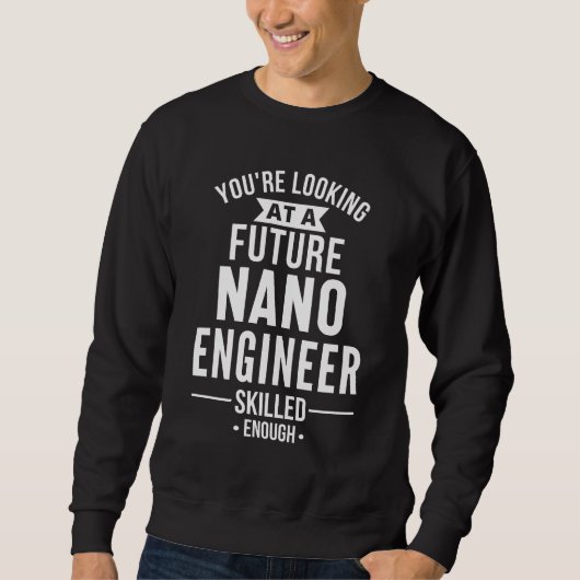 NANO-Geschenk für Ingenieure Sweatshirt (Vorderseite)