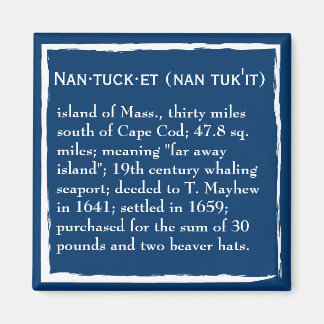 Nantucket, Definition, Ort Magnet