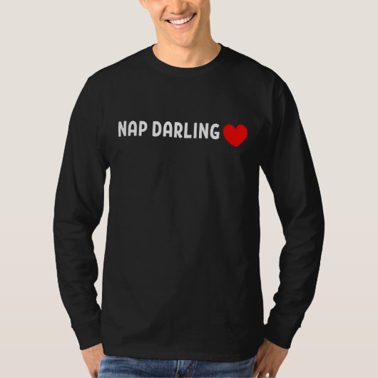 Nap Darling – Cute Lazy Sleep Lover Heart T-Shirt (Vorderseite)