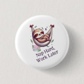 Nap Hard Sloth Button (Vorderseite)