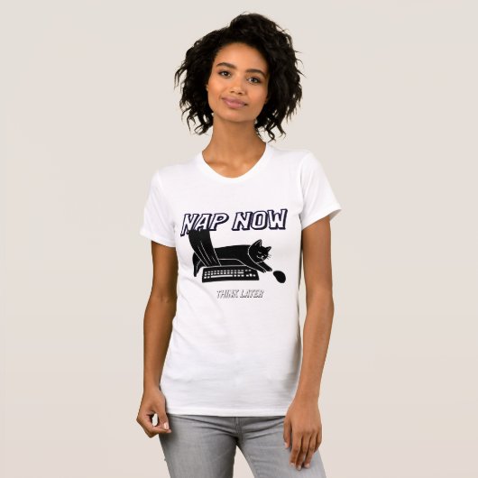 Nap now, think later  T-Shirt (Vorne ganz)