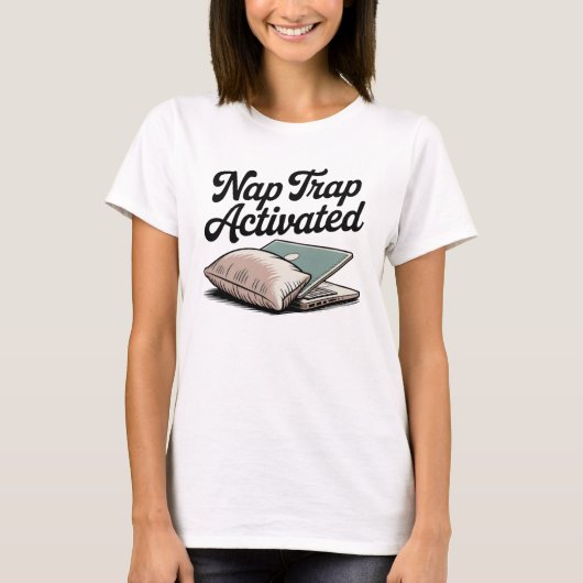 Nap Trap Activated | Cozy Chaos, Self-Aware Humor T-Shirt (Vorderseite)
