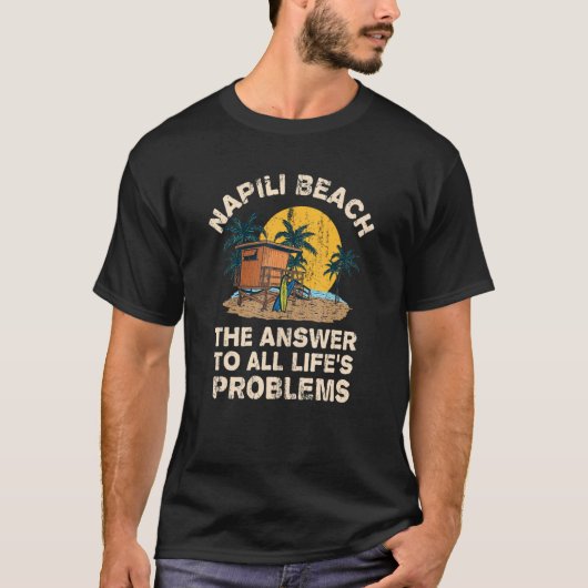 Napili Beach Antwort auf alle Lebensprobleme Vacat T-Shirt (Vorderseite)