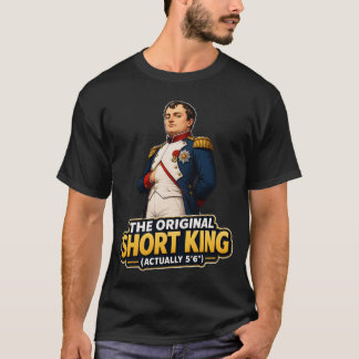 Napoleon Bonaparte Der Originale Kleine König Lust T-Shirt