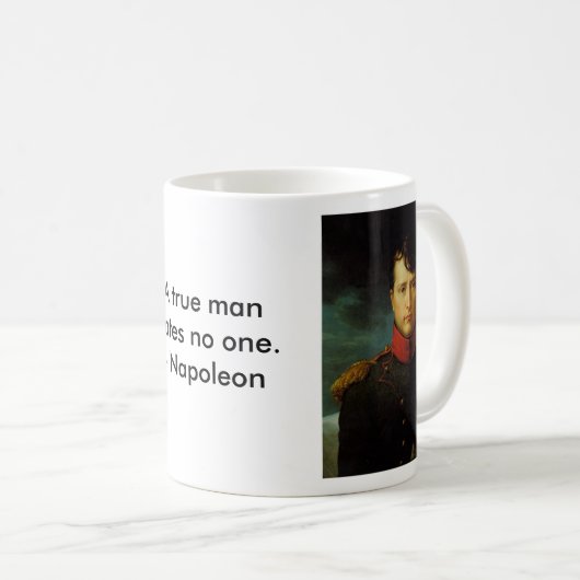 Napoleon, Napoleon, A wahre manhates niemand. - Kaffeetasse (VorderseiteRechts)