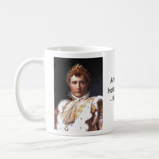 Napoleon, Napoleon, A wahre manhates niemand. - Kaffeetasse (Links)