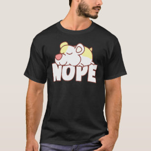 Napping Hamster T-Shirt Nope Lazy Pets Fan