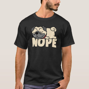 Napping Mops T-Shirt Nope Lazy Hunde Lover Pets Fa