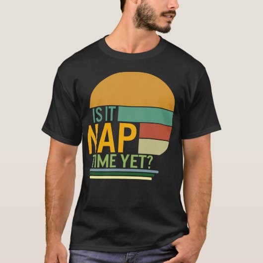 Napping Shirt: Ist es Zeit für Nickerchen, sonnige T-Shirt (Vorderseite)