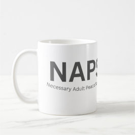 NAPS – Notwendige Erwachsenen-Friedenssitzung Lust Kaffeetasse