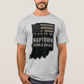 Naptown Indiana Geborenes und aufgewachsenes T-Shi T-Shirt (Vorderseite)