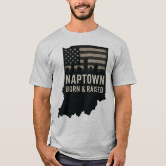 Naptown Indiana Geborenes und aufgewachsenes T-Shi T-Shirt