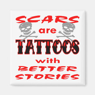 Narben sind Tätowierungen mit besseren Geschichte Magnet