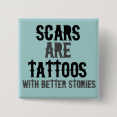 Narben sind Tattoos Button (Vorderseite)
