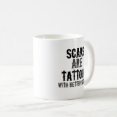 Narben sind Tattoos Kaffeetasse (VorderseiteRechts)
