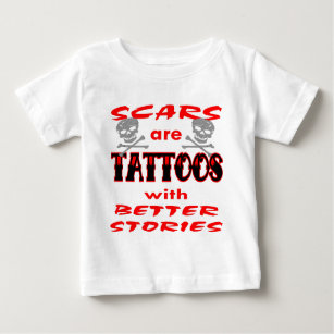 Narben sind Tattoos mit besseren Geschichten Baby T-shirt