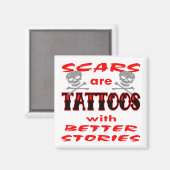 Narben sind Tattoos mit besseren Geschichten Magnet (Vorderseite/Rückseite)