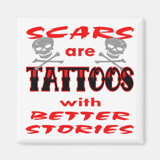 Narben sind Tattoos mit besseren Geschichten Magnet (Vorne)