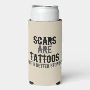 Narben sind Tattoos Selters Dosenkühler