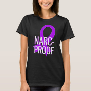Narc Proof Narcissist Missbrauch häusliche Gewalt  T-Shirt