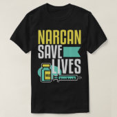 Narcan Rette Leben in der narkonischen Antidrogenk T-Shirt (Design vorne)