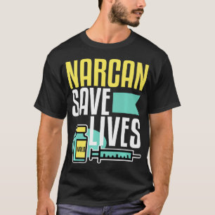 Narcan Rette Leben in der narkonischen Antidrogenk T-Shirt