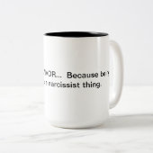Narcissist-Tasse Zweifarbige Tasse (VorderseiteRechts)