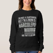 Narcolepsy Awareness Hero Narcoleptic Warrior Surv Sweatshirt (Vorderseite)