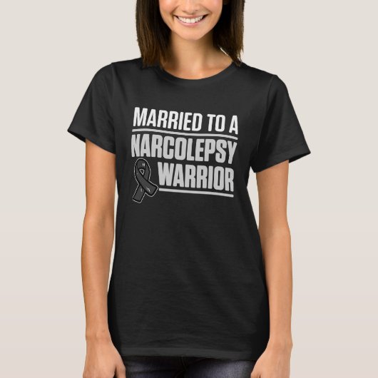 Narcolepsy Awareness Married Narcoleptic Warrior S T-Shirt (Vorderseite)