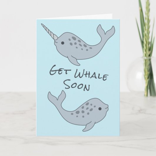 Narwhal Get Whale Soon Card Karte (Vorderseite)
