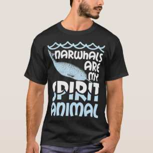 Narwhals sind meine Geistes-Tier-Narwhal Narwhale T-Shirt