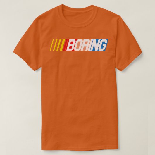 NASCAR BORING T-Shirt (Design vorne)