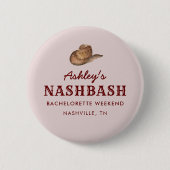 Nash Bash Nashville Junggeselinnen-Abschied Weeken Button (Vorderseite)