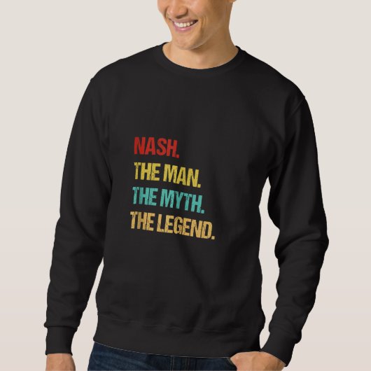 Nash den Mann, den Mythos, die Legende Sweatshirt (Vorderseite)
