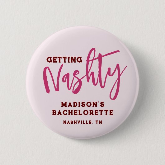 Nashville Bachelorette Get Nashty Personalisiert Button (Vorderseite)