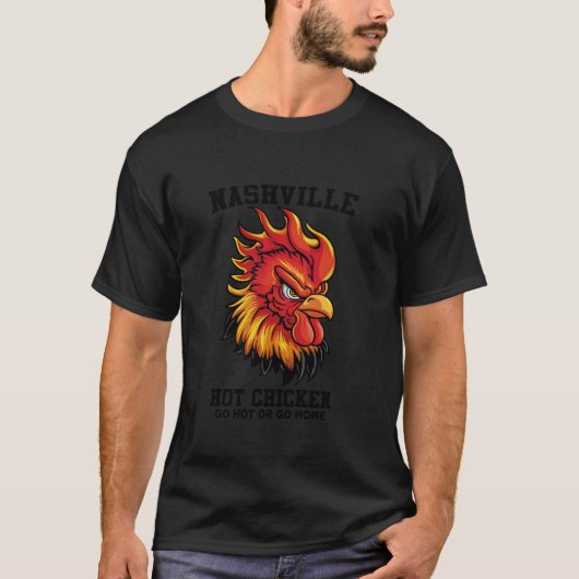 Nashville heißes Huhn geht heiß oder Zuhause Feins T-Shirt (Vorderseite)